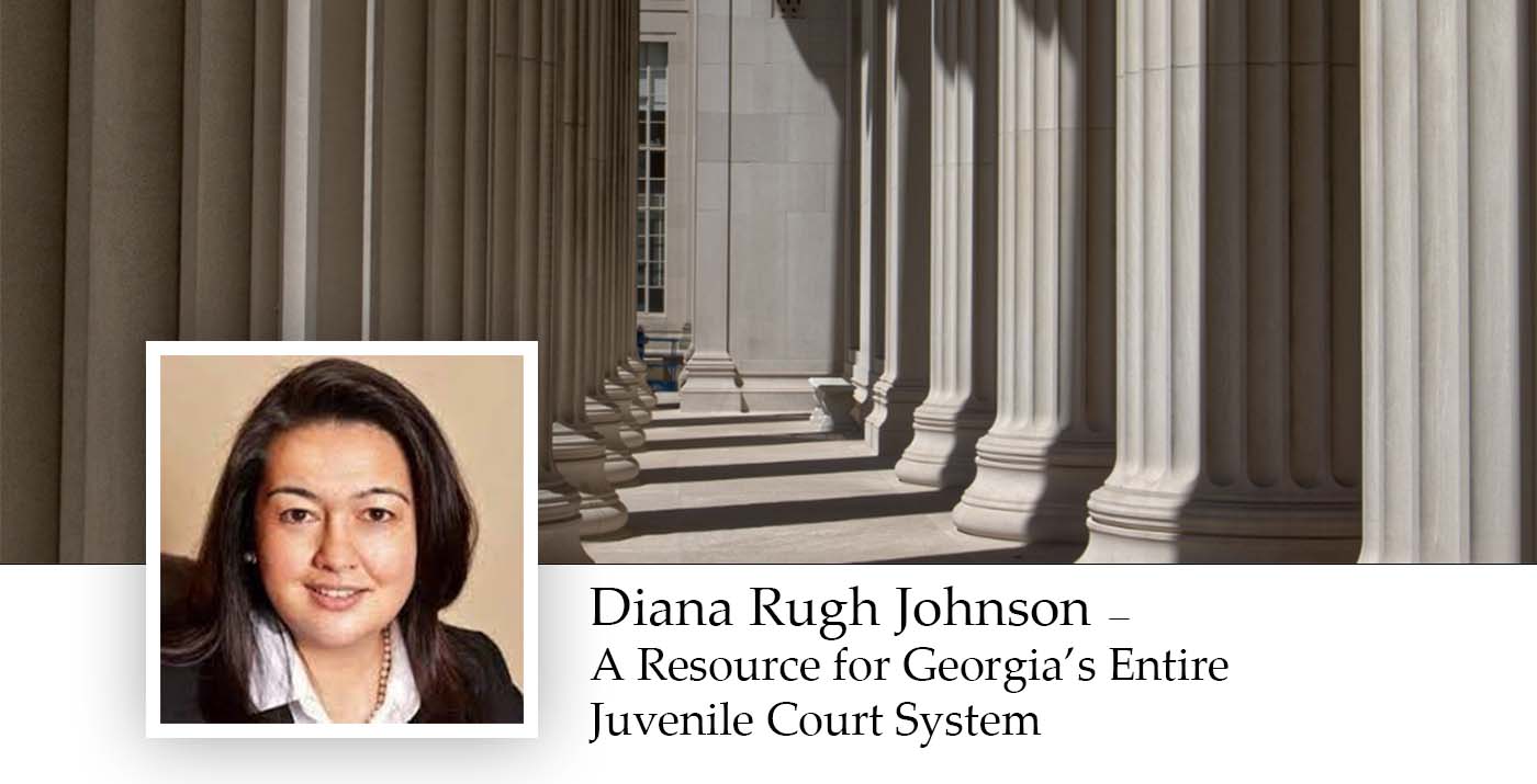 Diana Rugh Johnson—A Resource for Georgia’s Entire Juvenile Court ...